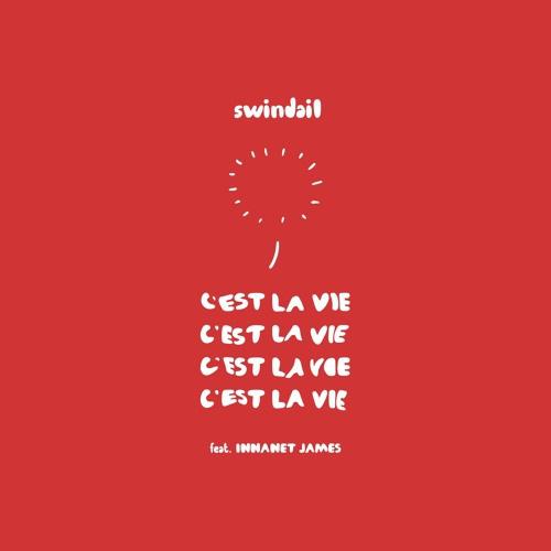 swindail - C'est La Vie