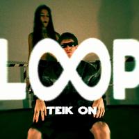 Teik on' - LOOP