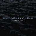 Moth To a Flame x After Hours (TikTok Edit) [Remix]