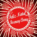 Feliz Natal Com Rosemary Clooney专辑