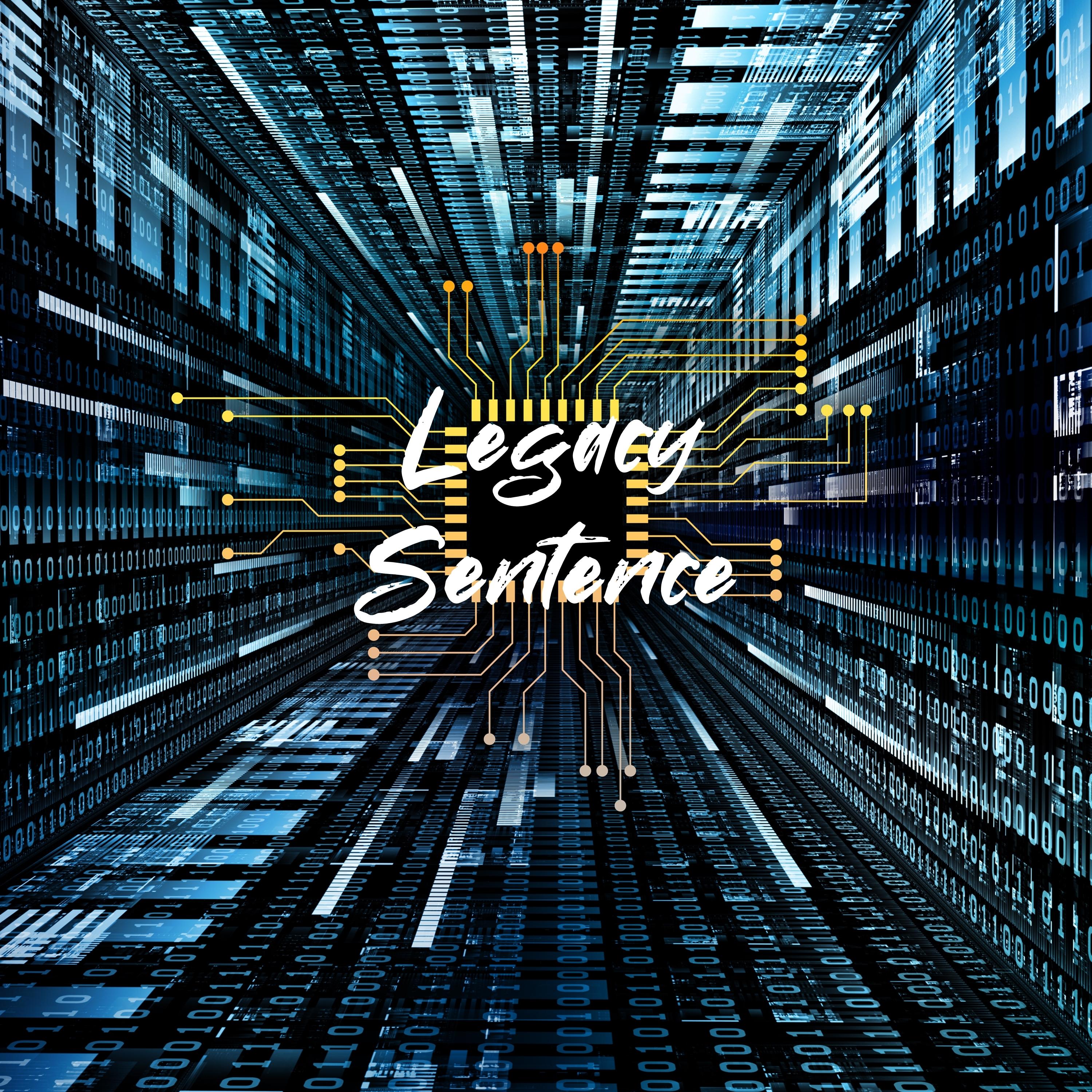 Legacy Sentence