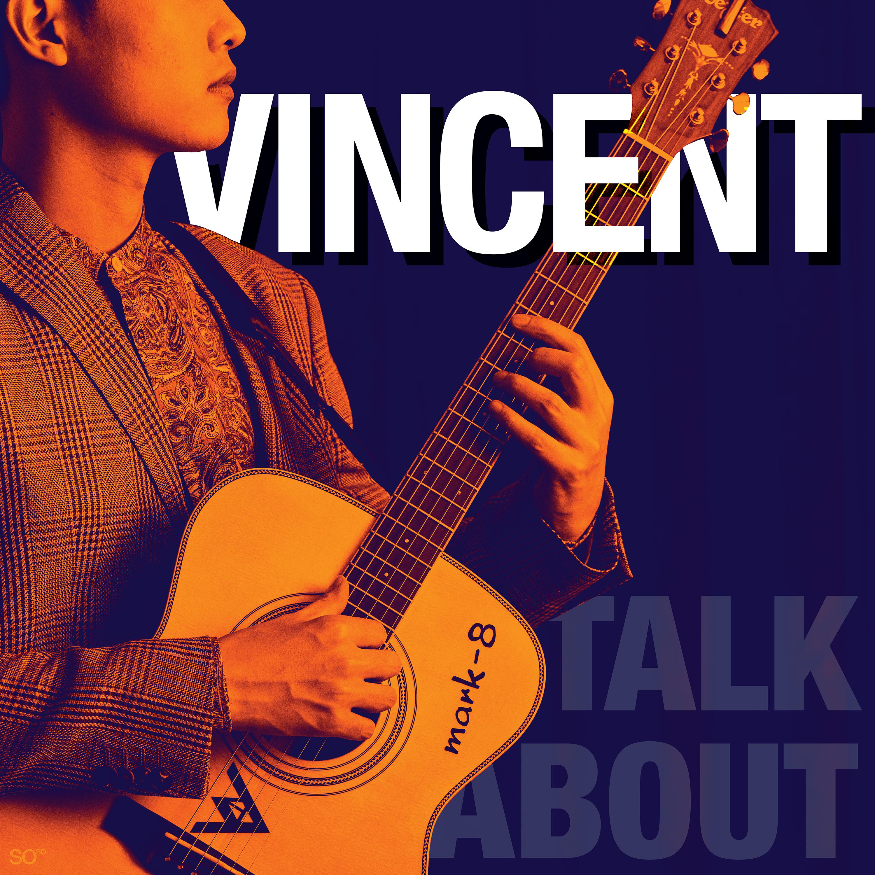 Vincent - Talk about
