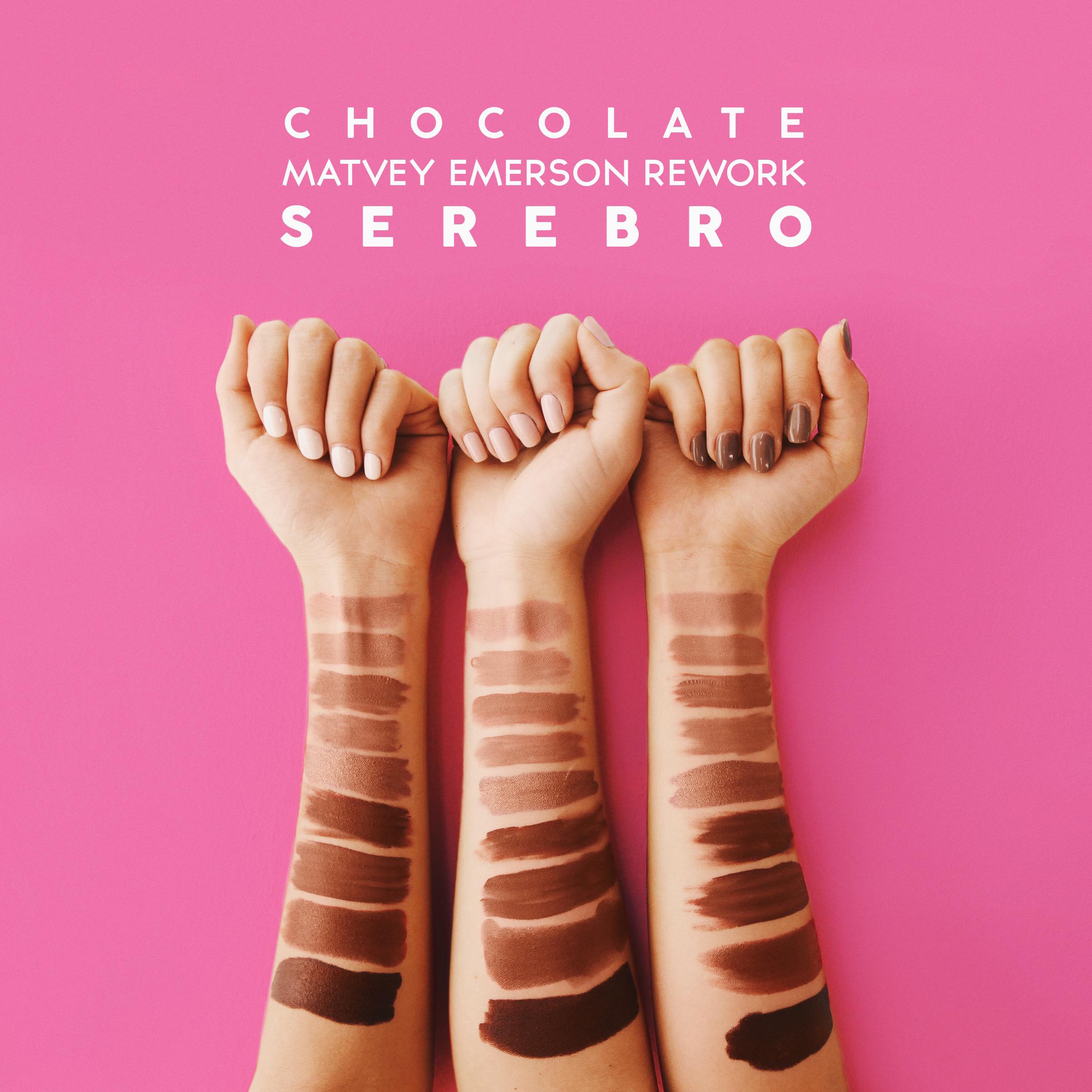 Serebro - Chocolate (Matvey Emerson Rework)