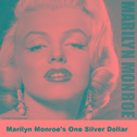 Marilyn Monroe's One Silver Dollar