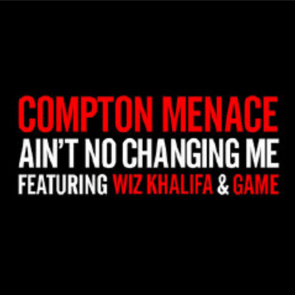 Compton Menace - Ain't No Changing Me (Explicit)