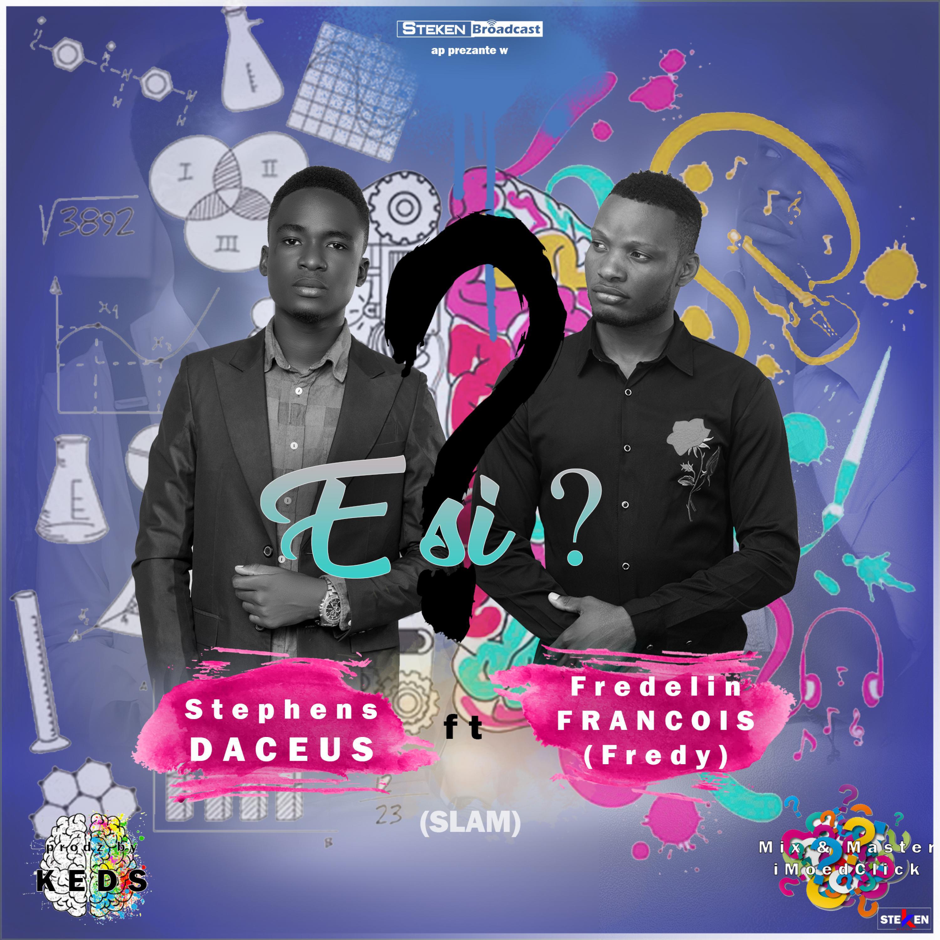 Stephens DACEUS - E SI ? (feat. Fredelin FRANCOIS)