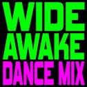 Wide Awake (Dance Mix) - Single专辑