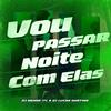 DJ MENOR ITL - Vou Passar Noite Com Elas (feat. Dj Lucas Martins)