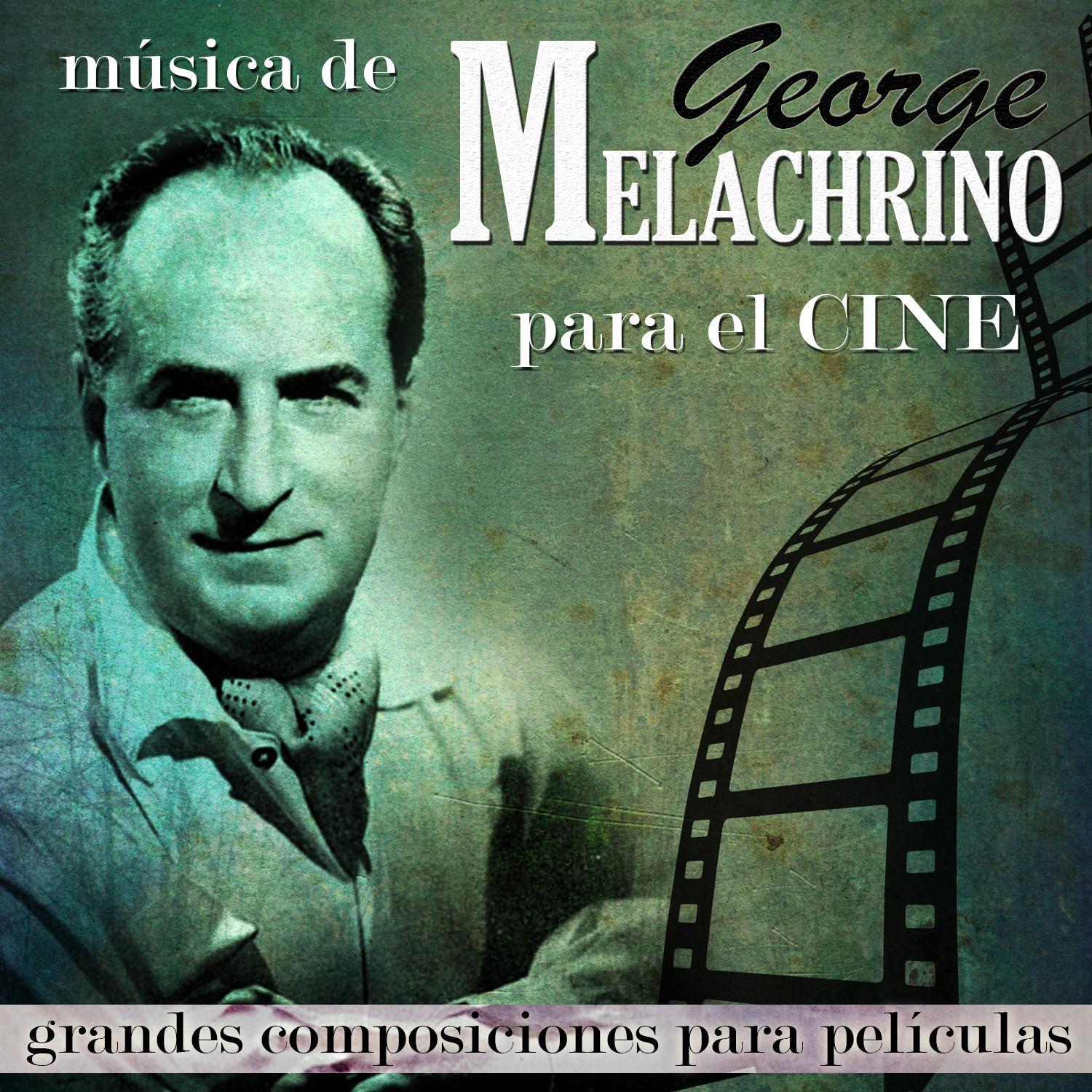 Grandes Composiciones para Películas. Música de George Melachrino para el Cine