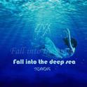 Fall into the deep sea专辑