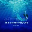 Fall into the deep sea专辑