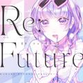 Re:Future