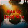 Stonzzy - Rise Up Dead Man