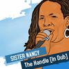 Sister Nancy - The Handle (In Dub)