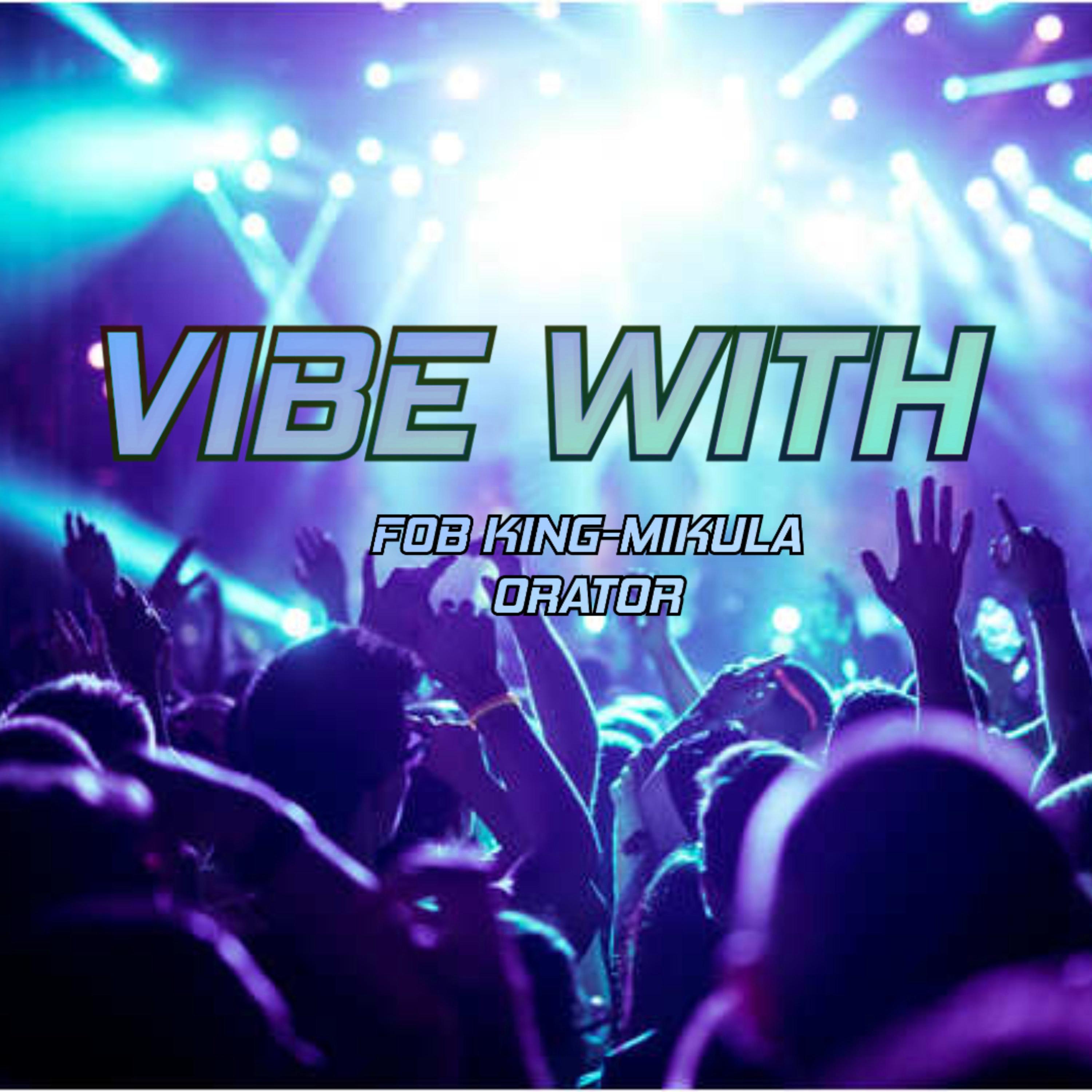 Vibe with (feat. Dougie & Mikula)