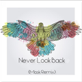 Never Look Back（Remix）