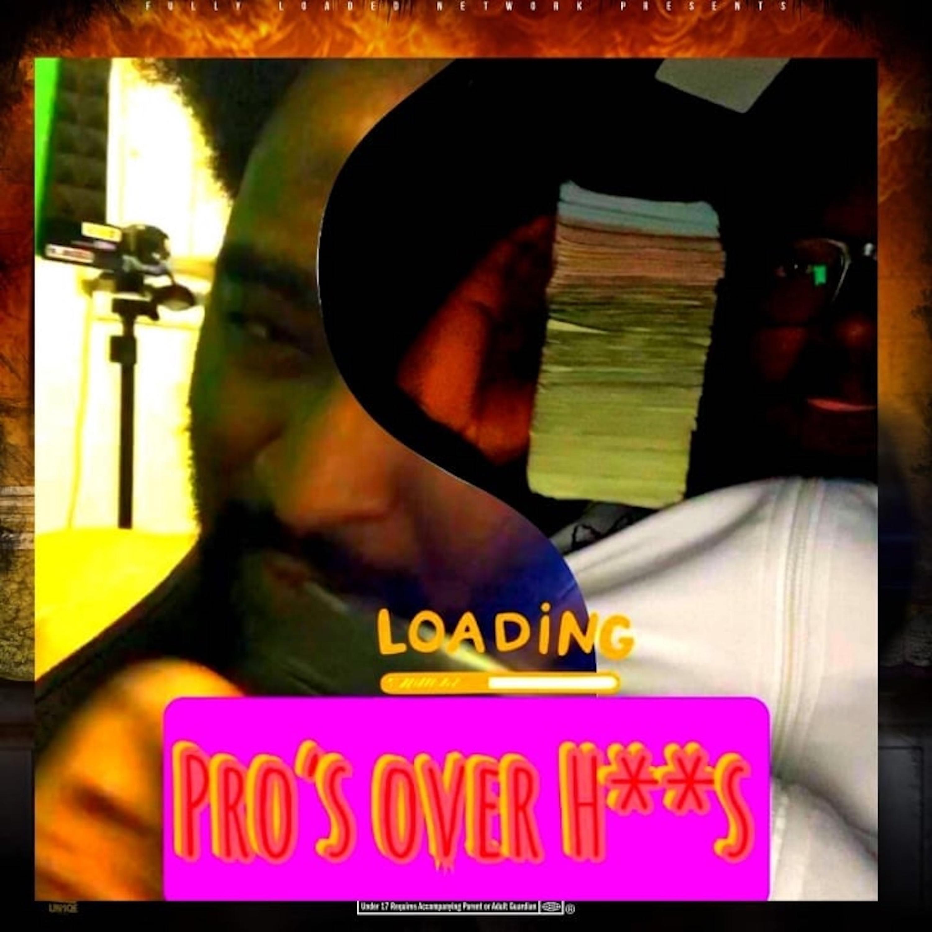 Pro's over Hoes (feat. Hill)