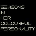 Seasons in Her Colourful Personality专辑