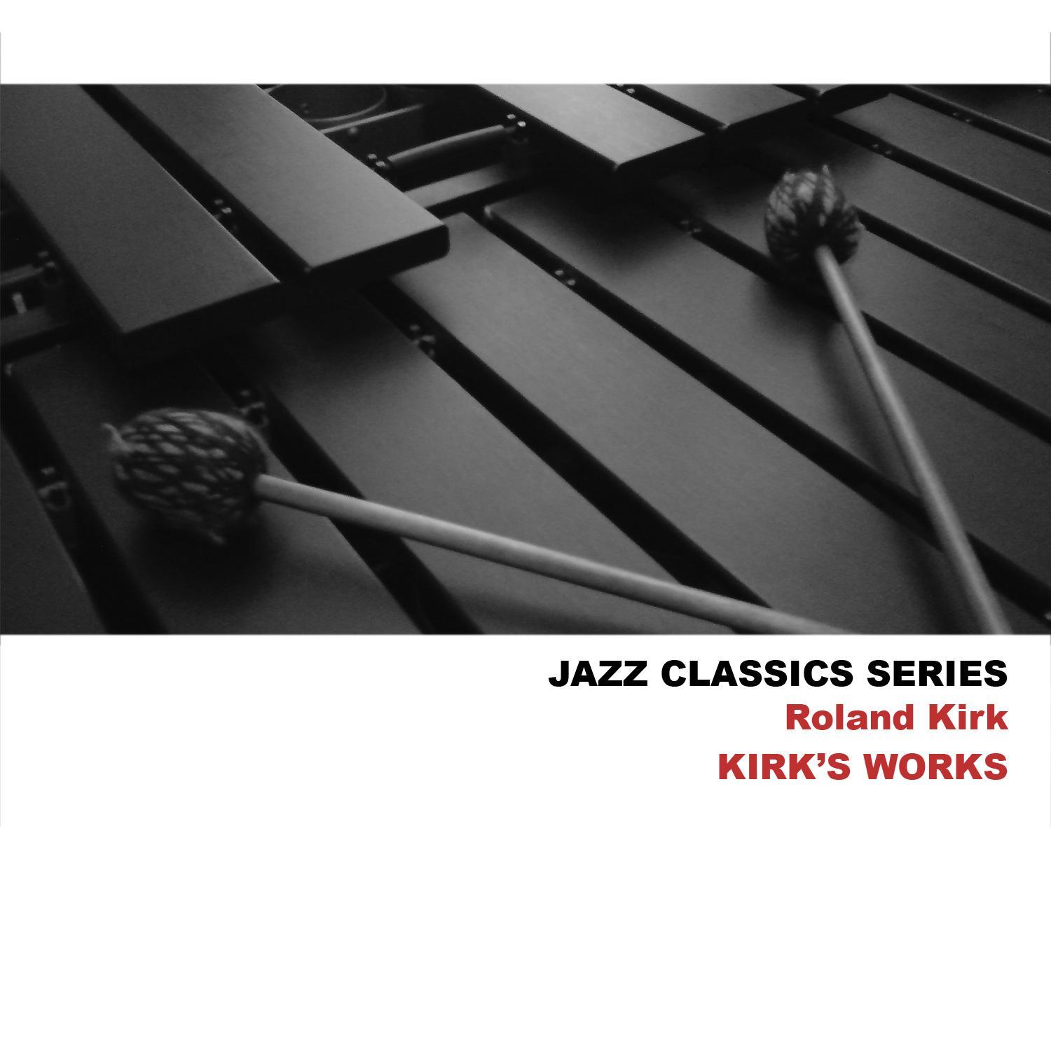 Jazz Classics Series: Kirk's Work