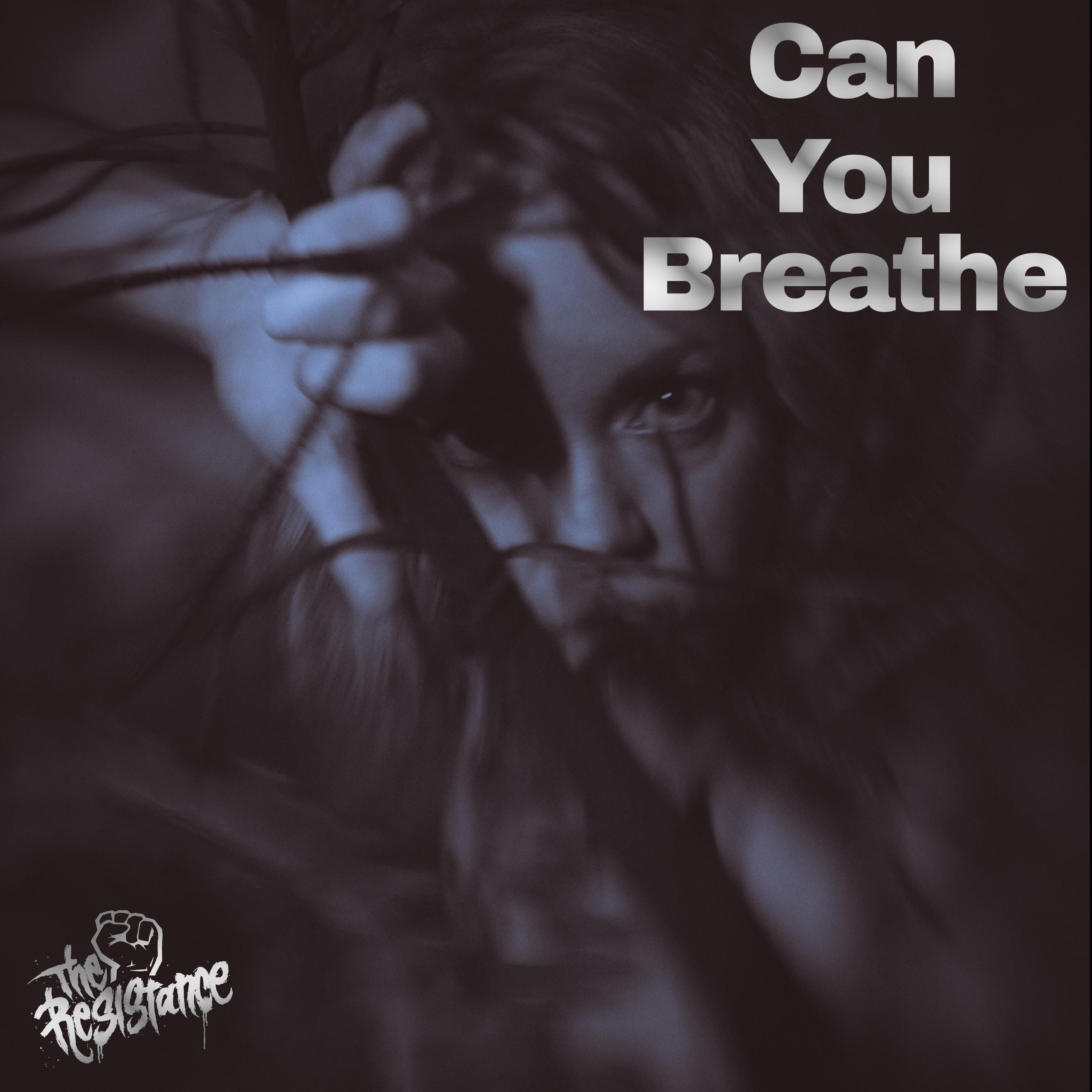 The Resistance - Can You Breathe