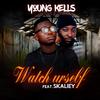 Young Kell - Watch Yourself (feat. Skailey)