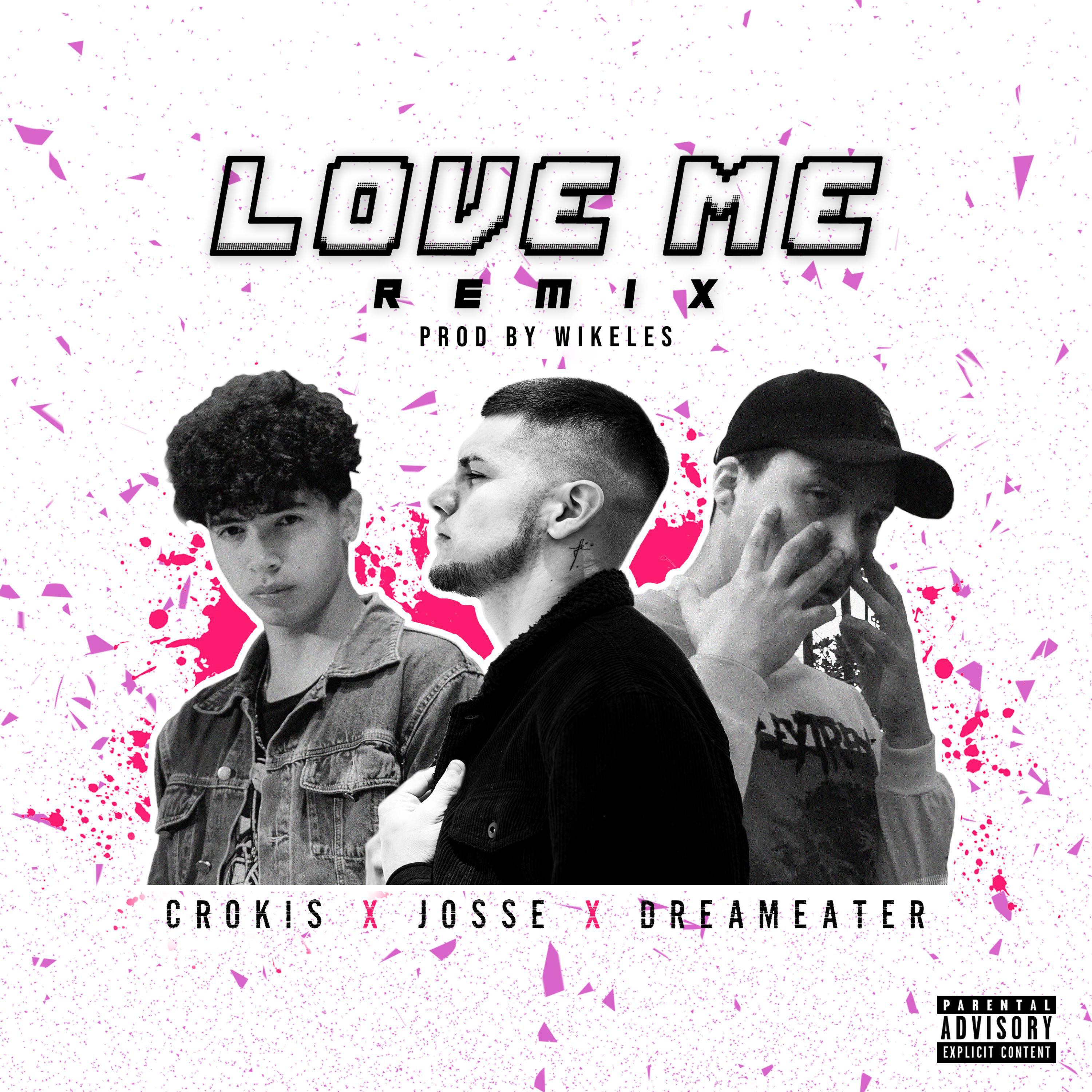 Jösse - Love Me (feat. Dreameater & Crokis) (Remix)