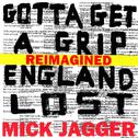 Gotta Get A Grip / England Lost (Reimagined)专辑