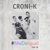 Croni-K - Me da Igual