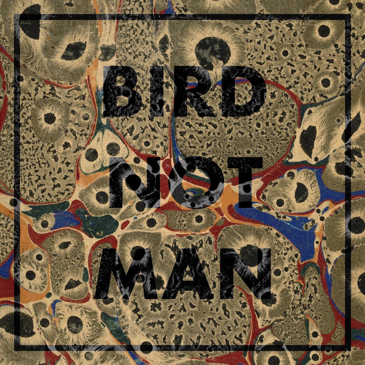 Bird Not Man