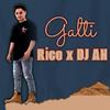 Rico Music - Galti (Rico x DJ AN) (feat. DJ AN)