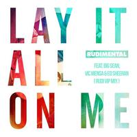 原版伴奏 Rudimental Feat Ed Sheeran - Lay It All On Me (karaoke)