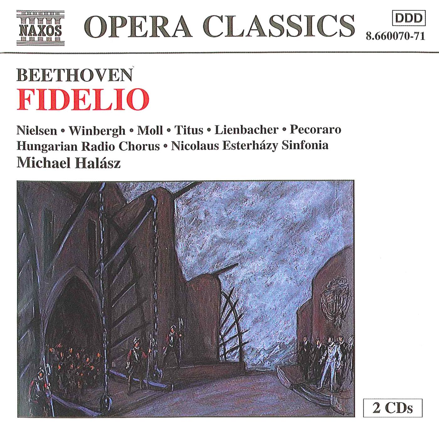 BEETHOVEN, L. van: Fidelio (I. Nielsen, Winbergh, K. Moll, Hungarian Radio Chorus, Nicolaus Esterházy Sinfonia, Halász)