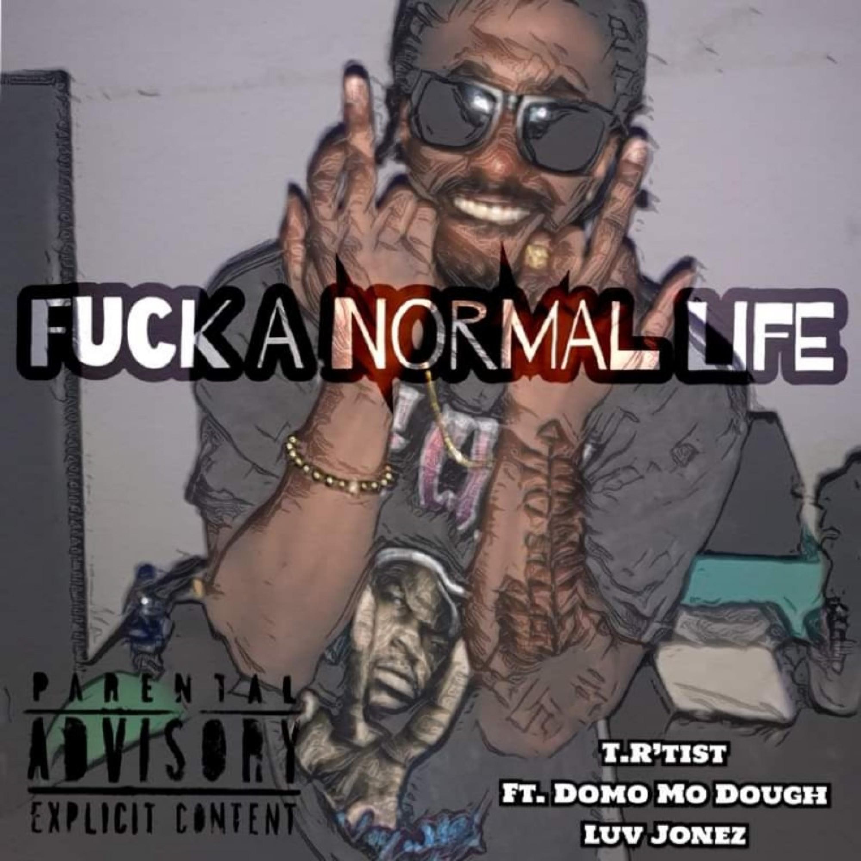 **** A Normal Life (feat. Domo Mo Dough & Luv Jonez)