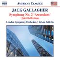 GALLAGHER, J.: Symphony No. 2, "Ascendant" / Quiet Reflections (London Symphony, Falletta)专辑