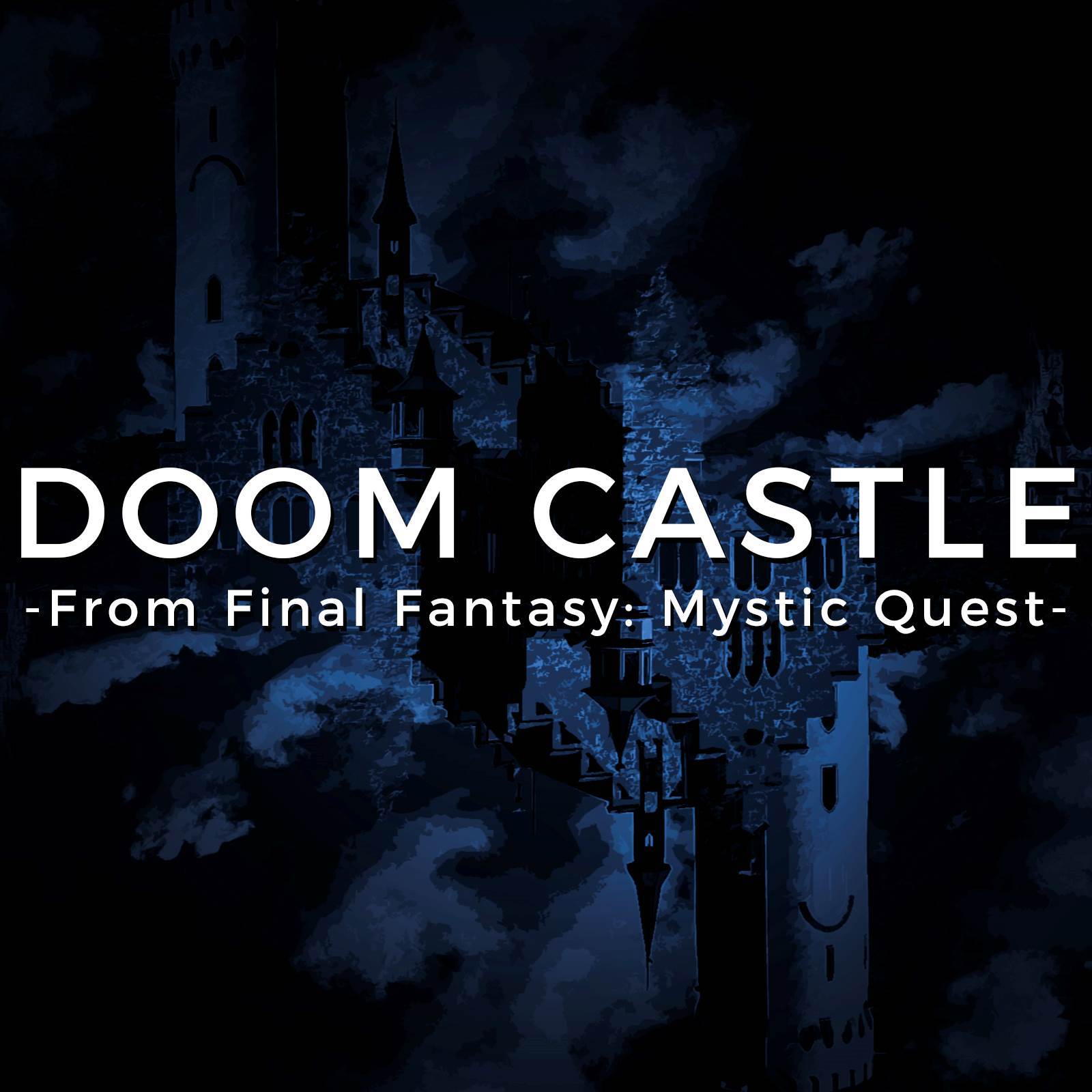 Doom Castle (From "Final Fantasy: Mystic Quest")