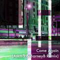 come again (Askm3 & BarneyB SURF Music Remix)
