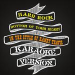 Hard Rock Bottom of Your Heart (In the Style of Randy Travis) [Karaoke Version] - Single专辑