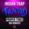 Indian Trap - Trapped (Indian Trap - Trapped - Proper Ting's Ukg Remix Cut up Dub)