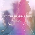 Lay Your Weapons Down (Acoustic)