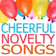 Cheerful Novelty Songs