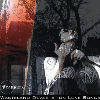 Wasteland Devastation Love Songs