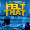 Macdeviasi - Felt That (feat. Shawny Monsta)