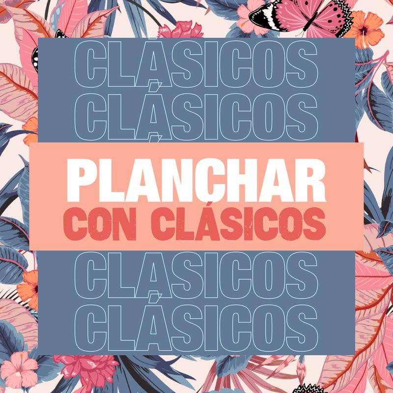 Planchar con Clásicos