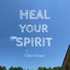 Chris Carson - Heal Your Spirit