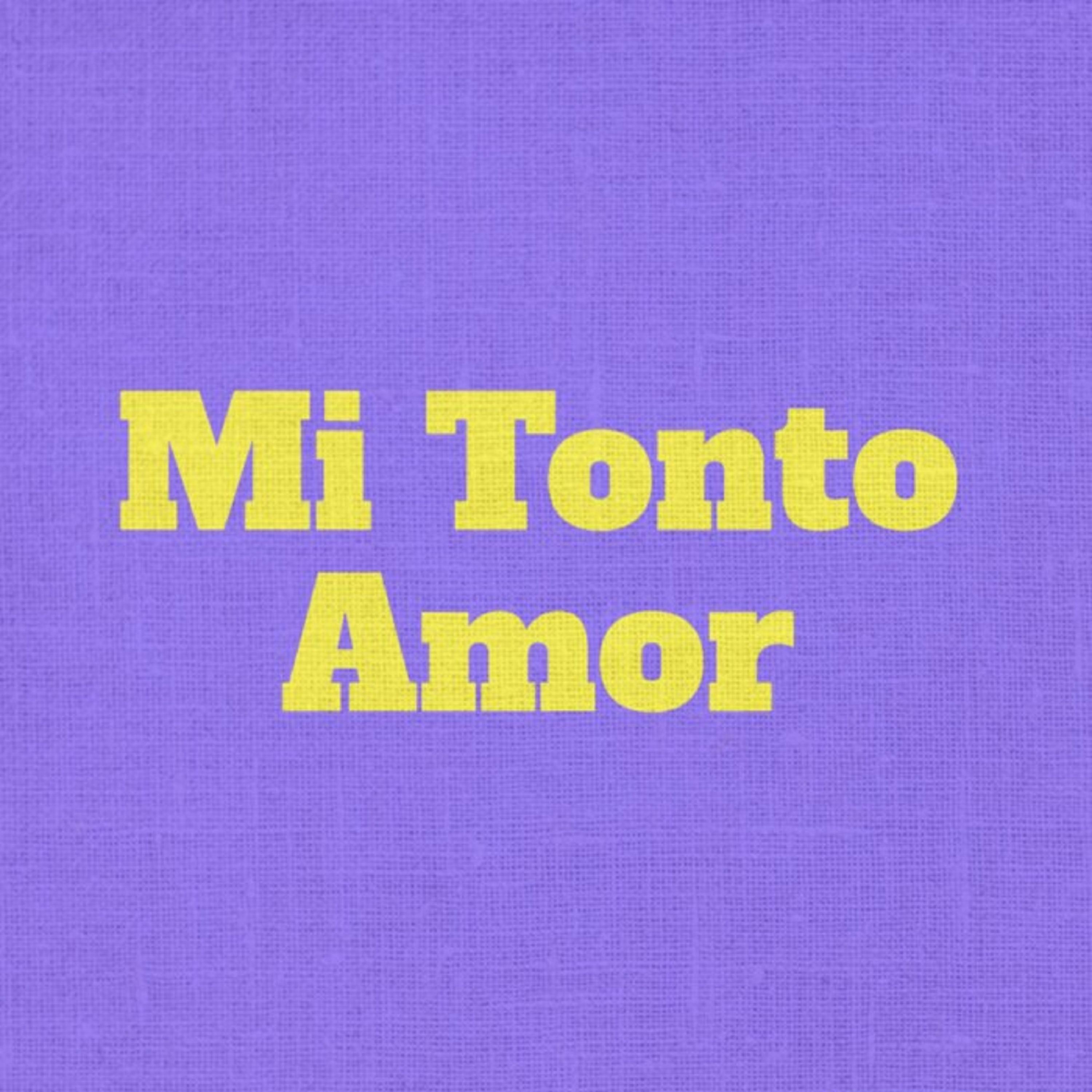 Mi Tonto Amor