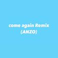 come again (ANZO SURF Music Remix)