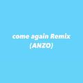 come again (ANZO SURF Music Remix)