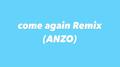 come again (ANZO SURF Music Remix)专辑