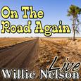 On The Road Again: Willie Nelson Live