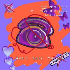 Don't Call Me